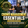 Crowd Management Essentials: Planning, Awareness & Response in Live Settings — 2 Hours